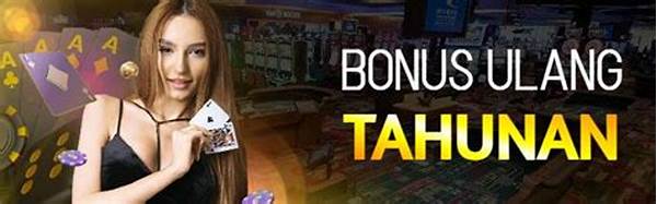 Bonus Ulang Tahun Pemain Kasino Online